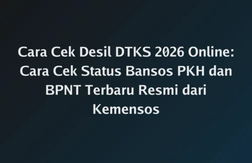 Langkah Mudah Cek Status Bansos PKH & BPNT 2026: Pastikan Desil Anda Terdaftar Resmi di Kemensos