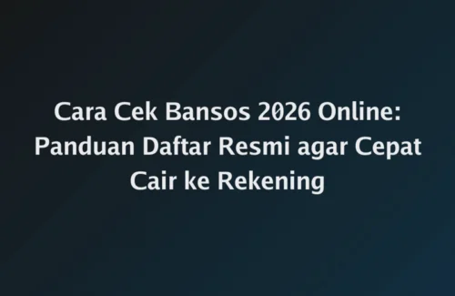 Bansos 2026: Cek Status Penerima dan Daftar Mandiri Lewat HP, Ini Caranya!