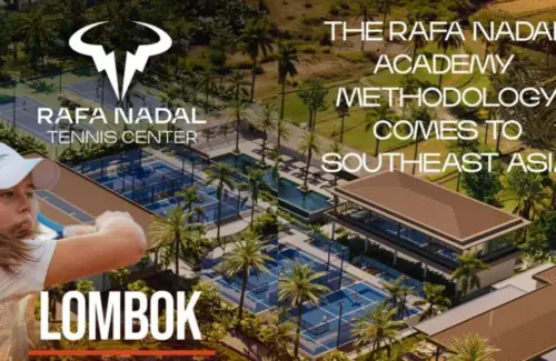 Rafa Nadal Academy Buka Gerbang Asia Tenggara, Tennis Center Pertama Hadir di Lombok