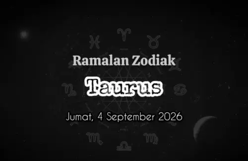 Prediksi Zodiak Taurus 4 September 2026: Keseimbangan Diri dan Dukungan Lingkungan